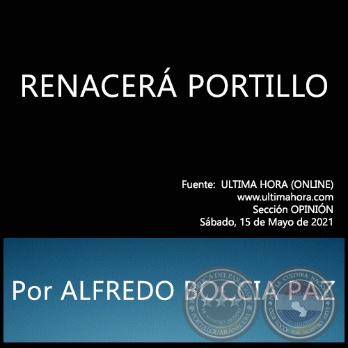 RENACERÁ PORTILLO - Por ALFREDO BOCCIA PAZ - Sábado, 15 de Mayo de 2021